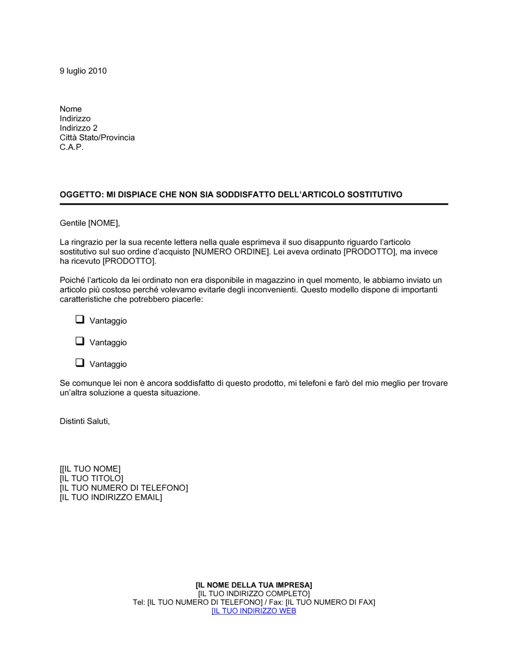 Business-in-a-Box's Mi dispiace che non sia contento dell'articolo sostitutivo